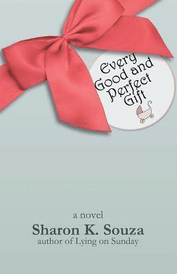 Sharon K. Souza - Every Good and Perfect Gift, Häftad