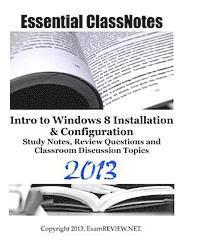 bokomslag Essential ClassNotes Intro to Windows 8 Installation & Configuration Study Notes, Review Questions and Classroom Discussion Topics 2013