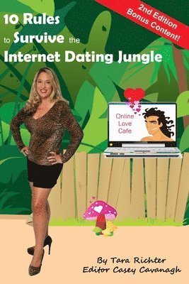 10 Rules to Survive the Internet Dating Jungle: A guide to help singles venture out in the technology world of dating sites. It's filled with helpful 1
