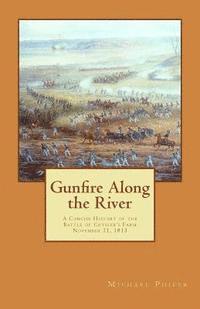 bokomslag Gunfire Along the River: A Concise History of the Battle of Crysler's Farm November 11, 1813