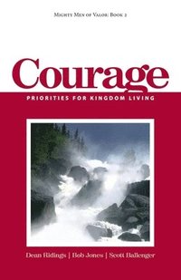 bokomslag Mighty Men of Valor: Book 2 - Courage: Priorities for Kingdom Living