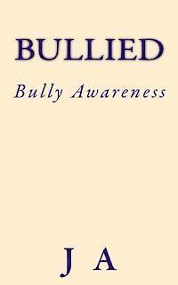 bokomslag Bullied: Bully Awareness