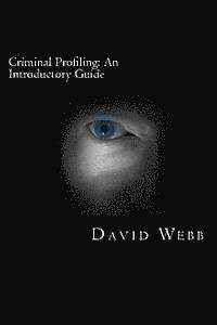 David Webb - Criminal Profiling: An Introductory Guide, Häftad