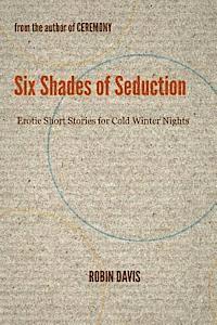bokomslag Six Shades of Seduction: Erotic Short Stories for Cold Winter Nights