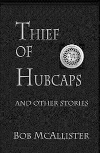bokomslag Thief Of Hubcaps: And Other Stories
