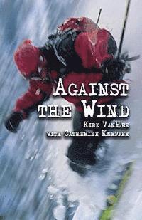 bokomslag Against The Wind: a memoir