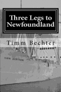 bokomslag Three Legs to Newfoundland: The True Story of Two Graduate Student Friends on a Wintertime Adventure