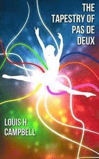 Louis H. Campbell, Romel Saplaco - The Tapestry of Pas De Deux, Häftad
