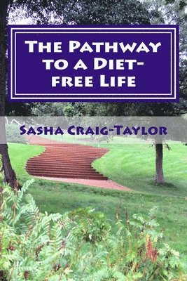 The Pathway to a Diet-free Life 1
