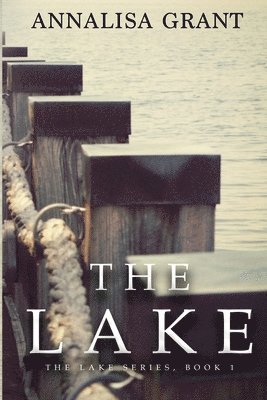 Annalisa Grant - The Lake: (The Lake Series, Book 1), Häftad