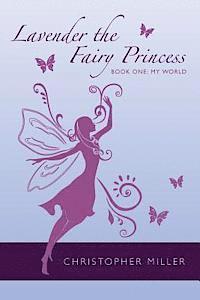 bokomslag Lavender the Fairy Princess: Book One: My World