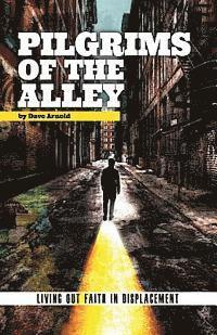 Pilgrims of the Alley: Living out Faith in Displacement 1