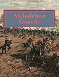 bokomslag Atchafalaya Guards: Of Avoyelles and Pointe Coupee Parishes. Louisiana answers the call at Gettysburg and beyond