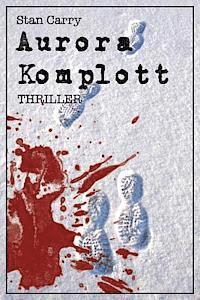 bokomslag Aurora Komplott: Thriller