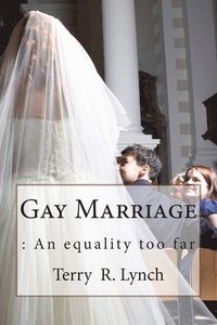 bokomslag Gay Marriage: : An equality too far