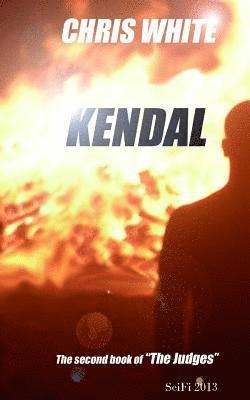Chris White - Kendal: A prequel to the Judges and the origin of the enigmatic Dr Kendal., Häftad. Tillgänglighet: Lägg i varukorg