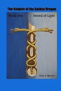 bokomslag Sword of Light: Book One: The Knights of the Golden Dragon