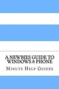 A Newbies Guide to Windows 8 Phone 1