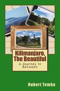 bokomslag Kilimanjaro, The Beautiful: A Journey In Between