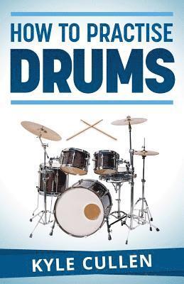 How To Practise Drums 1