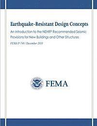 Earthquake-Resistant Design Concepts: An Introduction to the NEHRP Recommended Seismic Provisions for New Buildings and Other Structures (FEMA P-749 / 1