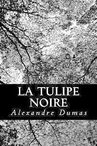 Alexandre Dumas - La tulipe noire, Häftad