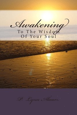 Awakening To The Wisdom Of Your Soul 1