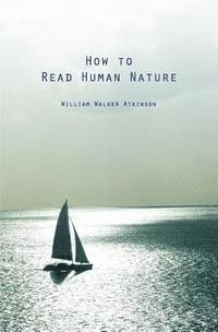 bokomslag How to Read Human Nature: Its Inner States and Outer Forms