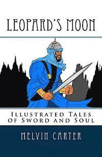 Leopard's Moon: Illustrated Tales of Sword and Soul