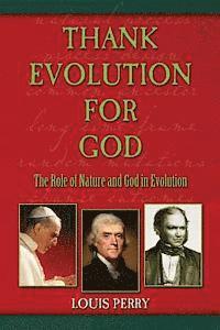 bokomslag Thank Evolution for God: The Roles of Nature and God in Evolution