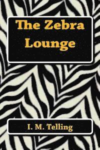 I. M. Telling - The Zebra Lounge, Häftad