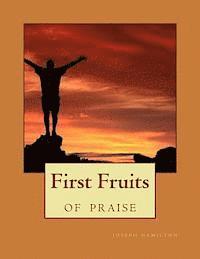 bokomslag First Fruits Of Praise
