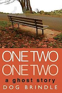 bokomslag One Two One Two: a ghost story