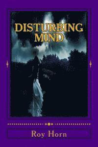 Roy Horn - Disturbing Mind, Häftad
