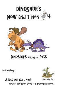 Dinosaur's Now and Then 4: Dinosaur's make great Pets in Black + White 1