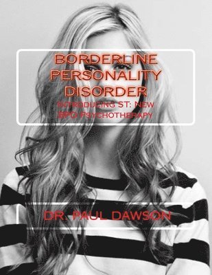 Paul Dawson - Borderline Personality Disorder: Introducing ST: New BPD Psychotherapy, Häftad