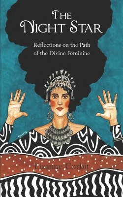 bokomslag The Night Star: Reflections on the Path of the Divine Feminine