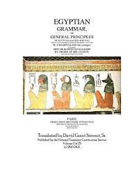Egyptian Grammar, or General Principles of Egyptian Sacred Writing: The Foundation of Egyptology 1
