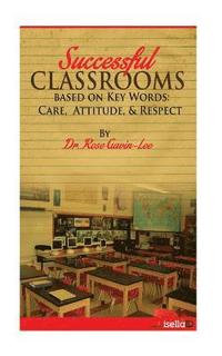 bokomslag Successful Classrooms Based on Key Words: Care, Attitude, & Respect