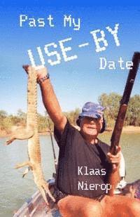 Klaas Nierop - Past My 'Use-By' Date, Häftad