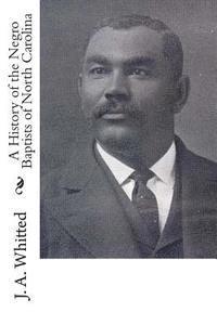 bokomslag A History of the Negro Baptists of North Carolina