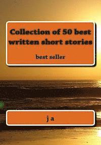 bokomslag Collection of 50 best written short stories: best seller