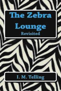I. M. Telling - The Zebra Lounge Revisited, Häftad