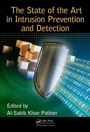 Al-Sakib Khan Pathan - State of the Art in Intrusion Prevention and Detection, Inbunden