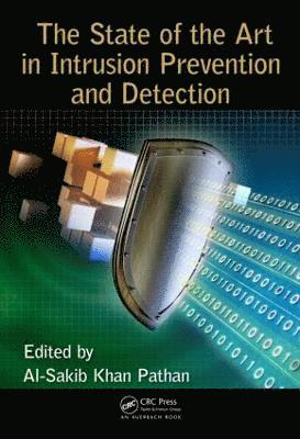 Al-Sakib Khan Pathan, Kuala Lumpur) Pathan, Al-Sakib Khan (International Islamic University Malaysia - State of the Art in Intrusion Prevention and Detection, Inbunden