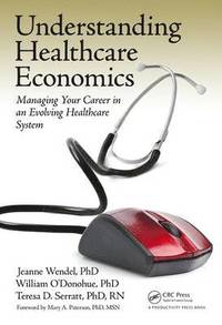 bokomslag Understanding Healthcare Economics: Managing Your Career in an Evolving Healthcare System