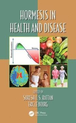 Suresh I. S. Rattan, eric Le Bourg, Eric Le Bourg, Éric Le Bourg - Hormesis in Health and Disease, Inbunden