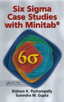 Kishore K. Pochampally, Surendra M. Gupta - Six Sigma Case Studies with Minitab®, Inbunden