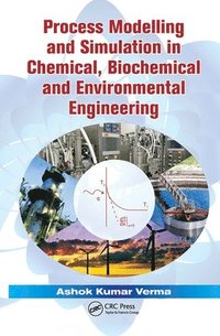 bokomslag Process Modelling and Simulation in Chemical, Biochemical and Environmental Engineering