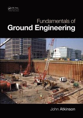John Atkinson - Fundamentals of Ground Engineering, Häftad